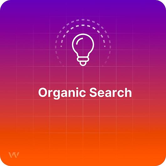 What is Organic Search? What is Organic Search?