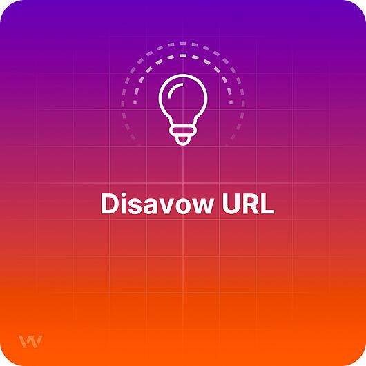 What is a Disavow URL? What is a Disavow URL?